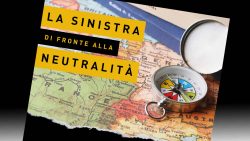 La sinistra di fronte alla neutralità (e alla guerra)